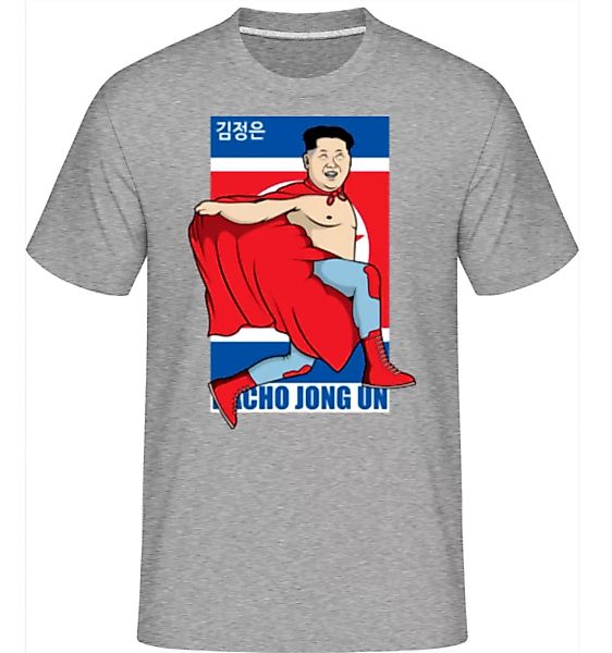 Nacho Libre Jong Un · Shirtinator Männer T-Shirt günstig online kaufen