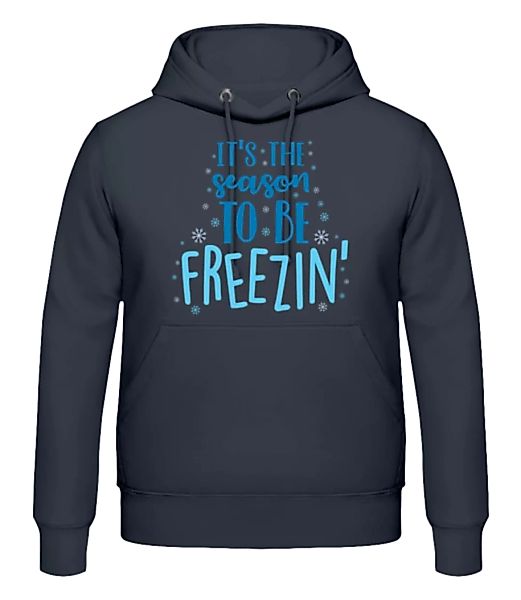 It Is The Season To Be Freezin · Männer Hoodie günstig online kaufen