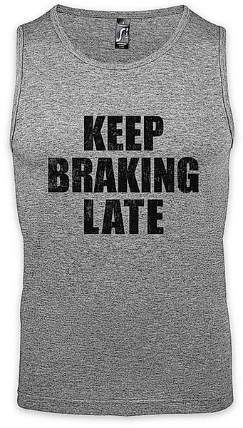 Urban Backwoods Tanktop Keep Braking Late Ärmelloses T-Shirt Race Racing Ca günstig online kaufen