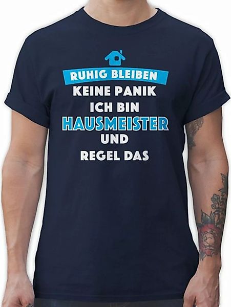 Shirtracer T-Shirt Ruhig bleiben Keine Panik ich bin Hausmeister und Regel günstig online kaufen