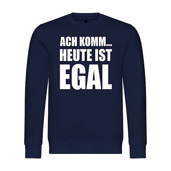 deinshirt Rundhalspullover Herren Pullover Ach komm Heute ist egal Mit Prin günstig online kaufen