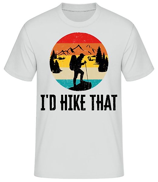 I'd Hike That · Männer Basic T-Shirt günstig online kaufen