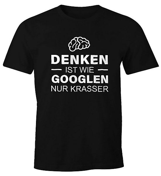 MoonWorks Print-Shirt Denken ist wie googeln nur krasser Herren T-Shirt Fun günstig online kaufen