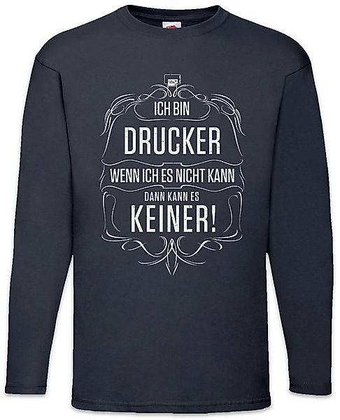 Urban Backwoods Langarmshirt Ich Bin Drucker Langarm T-Shirt Arbeit Beruf D günstig online kaufen