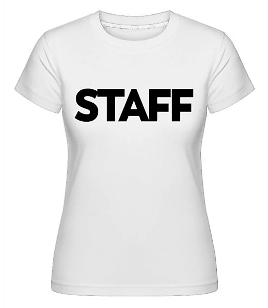 Staff · Shirtinator Frauen T-Shirt günstig online kaufen