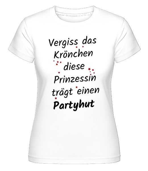 Prinzessin Trägt Partyhut · Shirtinator Frauen T-Shirt günstig online kaufen