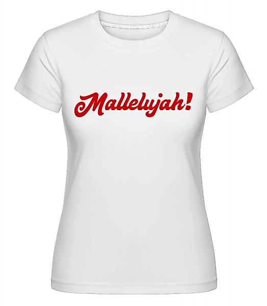 Mallelujah! · Shirtinator Frauen T-Shirt günstig online kaufen