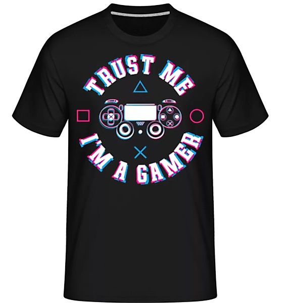 Trust Me Im A Gamer · Shirtinator Männer T-Shirt günstig online kaufen