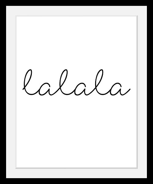 queence Bild »lalala«, Schwarz-Weiß-Schriftzug-Motivationsbilder-Humor, HD günstig online kaufen