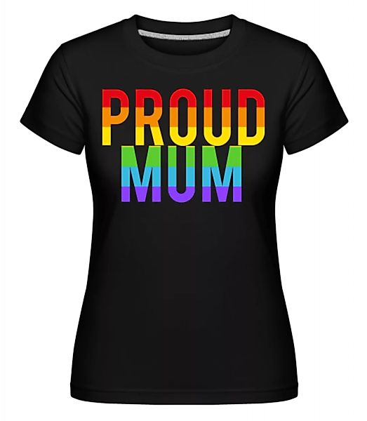 Proud Mum Rainbow · Shirtinator Frauen T-Shirt günstig online kaufen