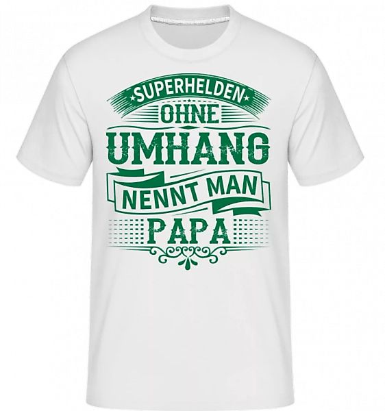 Superhelden Nennt Man Papa · Shirtinator Männer T-Shirt günstig online kaufen