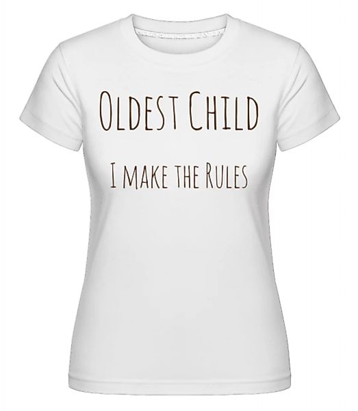 Oldest Child · Shirtinator Frauen T-Shirt günstig online kaufen