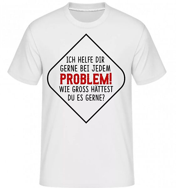 Welches Problem Darf Es Sein? · Shirtinator Männer T-Shirt günstig online kaufen