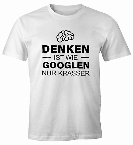 MoonWorks Print-Shirt Denken ist wie googeln nur krasser Herren T-Shirt Fun günstig online kaufen