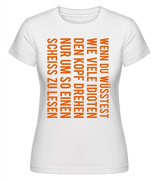 Wenn Du Wüsstest · Shirtinator Frauen T-Shirt günstig online kaufen