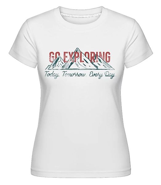 Go Exploring Mountains · Shirtinator Frauen T-Shirt günstig online kaufen