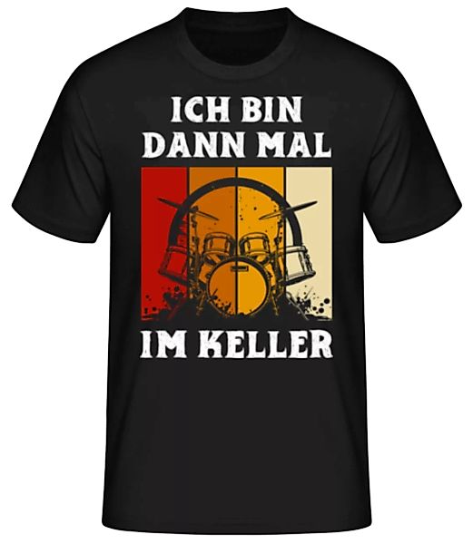 Ich Bin Im Keller Schlagzeug · Männer Basic T-Shirt günstig online kaufen