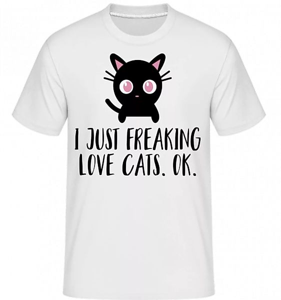 I Just Freaking Love Cats · Shirtinator Männer T-Shirt günstig online kaufen