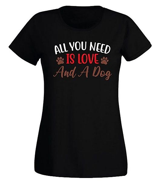 G-graphics T-Shirt Damen T-Shirt - All you need is love and a Dog Slim-fit, günstig online kaufen