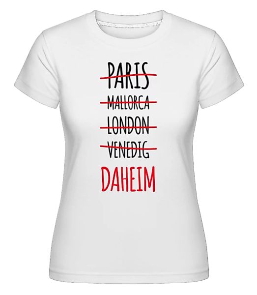 Urlaub Daheim · Shirtinator Frauen T-Shirt günstig online kaufen