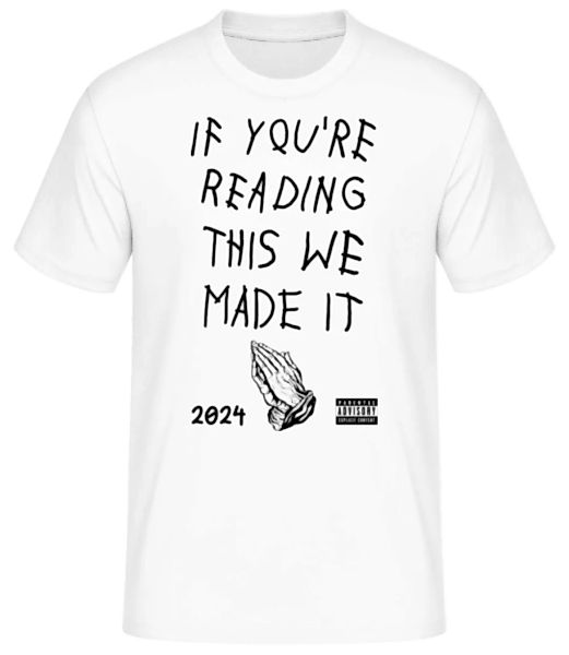 If You're Reading This We Made It 2024 · Männer Basic T-Shirt günstig online kaufen