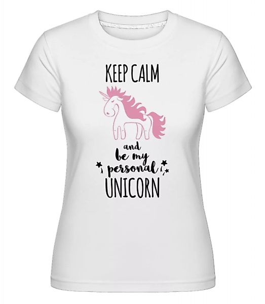 Be My Personal Unicorn · Shirtinator Frauen T-Shirt günstig online kaufen