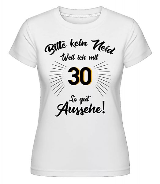 So Gut Aussehen Mit 30 · Shirtinator Frauen T-Shirt günstig online kaufen