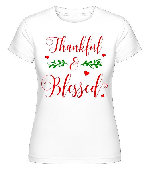 Thankful And Blessed · Shirtinator Frauen T-Shirt günstig online kaufen