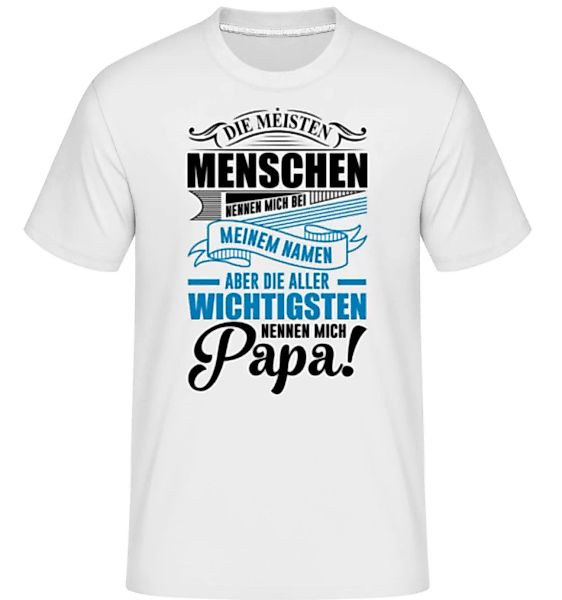 Die Wichtigsten Nennen Mich Papa · Shirtinator Männer T-Shirt günstig online kaufen
