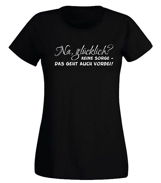 G-graphics T-Shirt Damen T-Shirt - Na, glücklich? Keine Sorge – das geht au günstig online kaufen
