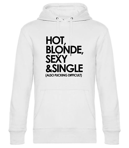 Hot, Blonde, Sexy & Single · Unisex Premium Hoodie günstig online kaufen