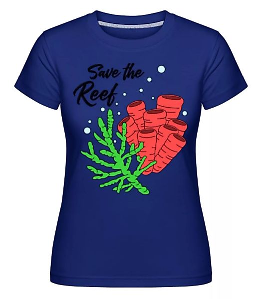 Save The Reef · Shirtinator Frauen T-Shirt günstig online kaufen