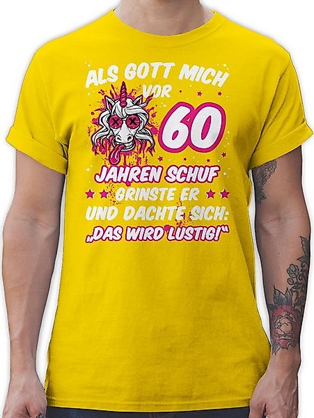Shirtracer T-Shirt Als Gott mich vor 60 Jahren schuf grinste er - Verrückte günstig online kaufen