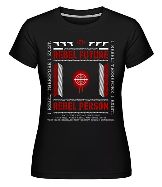 Rebel Future · Shirtinator Frauen T-Shirt günstig online kaufen