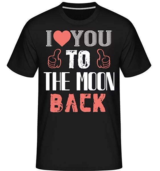 I Love You To The Moon Back · Shirtinator Männer T-Shirt günstig online kaufen
