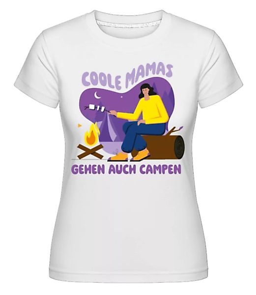 Coole Mamas Gehen Auch Campen · Shirtinator Frauen T-Shirt günstig online kaufen