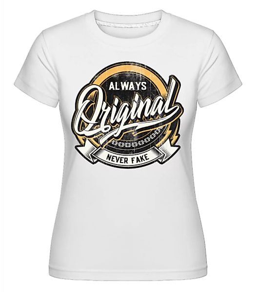 Always Original · Shirtinator Frauen T-Shirt günstig online kaufen