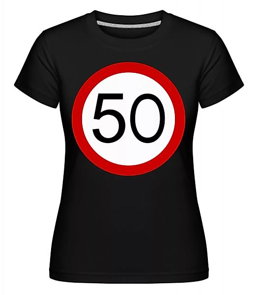 Verkehrsschild 50 · Shirtinator Frauen T-Shirt günstig online kaufen