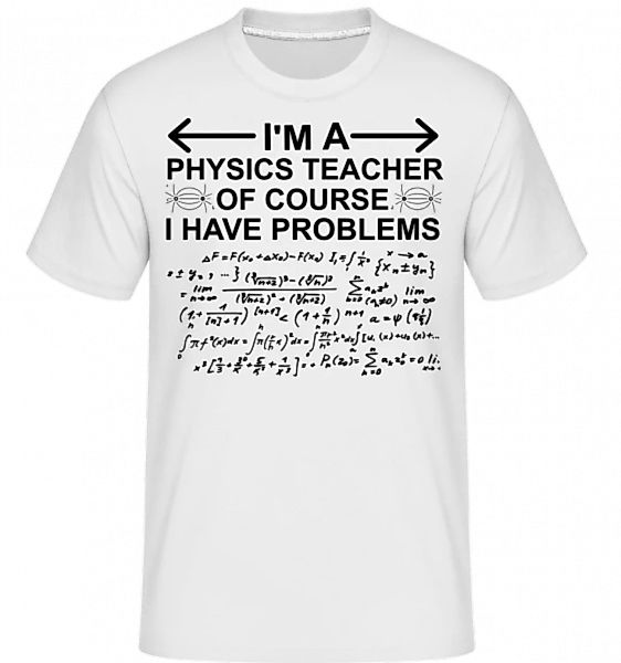 I'm A Physics Teacher · Shirtinator Männer T-Shirt günstig online kaufen