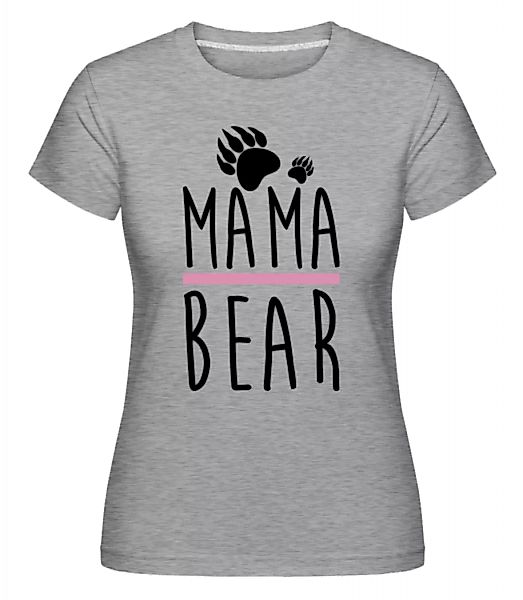 Mama Bear · Shirtinator Frauen T-Shirt günstig online kaufen