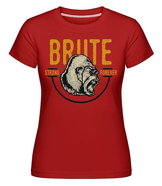 Brute Gorrila · Shirtinator Frauen T-Shirt günstig online kaufen