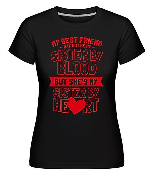 My Sister By Heart · Shirtinator Frauen T-Shirt günstig online kaufen