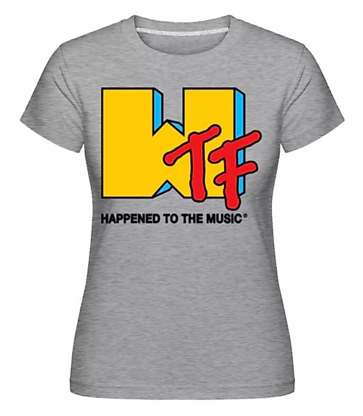 WTF Happened To The Music · Shirtinator Frauen T-Shirt günstig online kaufen