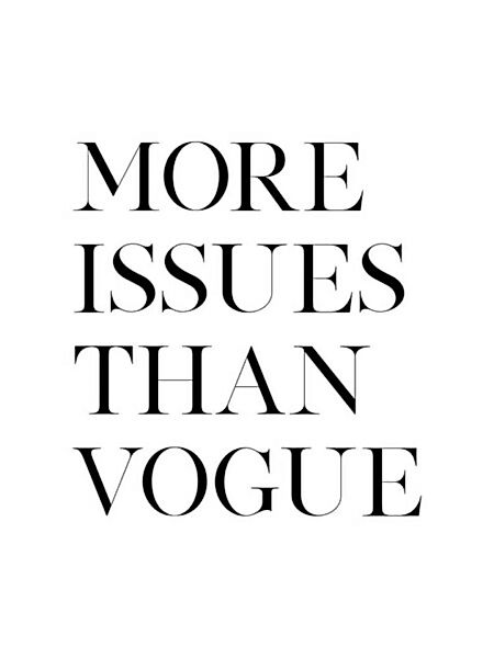 Poster / Leinwandbild - More Issues Than Vogue günstig online kaufen