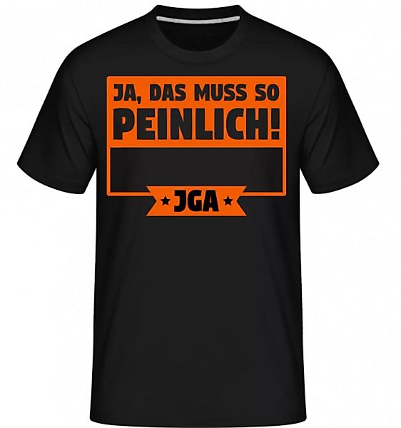 JGA Ja Das Muss So Peinlich · Shirtinator Männer T-Shirt günstig online kaufen