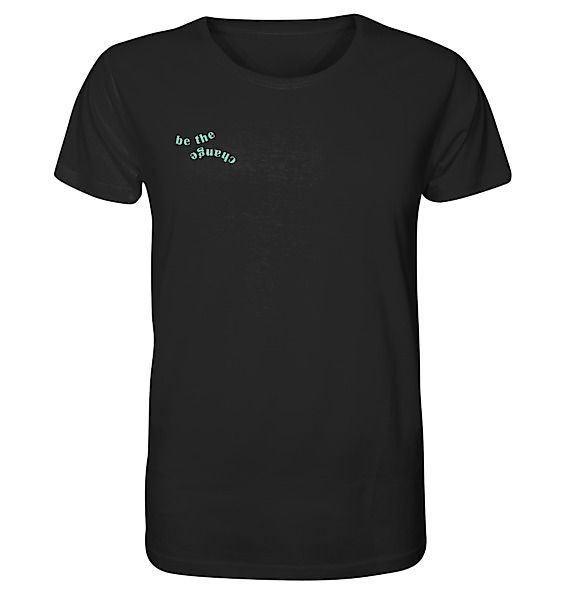 Organic T-shirt Unisex "Be The Change", 100 % Bio-baumwolle günstig online kaufen