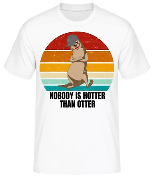 Nobody Is Hotter Than Otter · Männer Basic T-Shirt günstig online kaufen