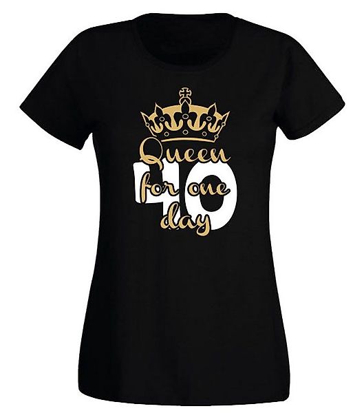 G-graphics T-Shirt Damen T-Shirt - 40 – Queen for one day zum 40. Geburtsta günstig online kaufen