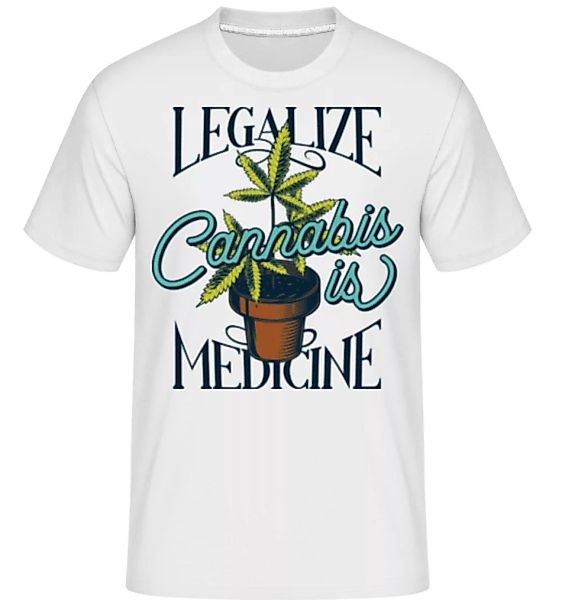 Cannabis Is Medicine · Shirtinator Männer T-Shirt günstig online kaufen