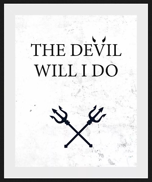 queence Bild »THE DEVIL WILL I DO«, Schriftzug-Humor-Sprüche & Texte-Schwar günstig online kaufen